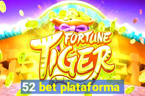 52 bet plataforma